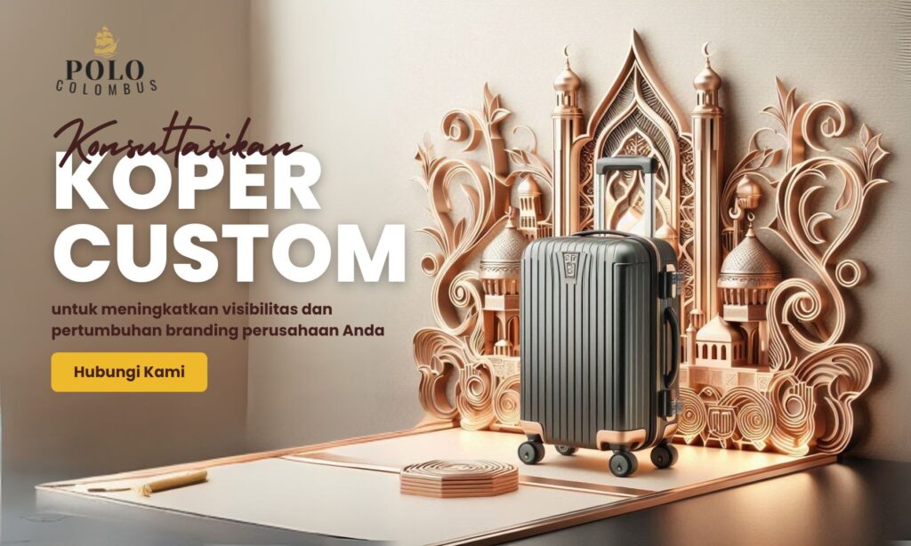 Konsultasikan Koper Custom Grosir Polo Colombus